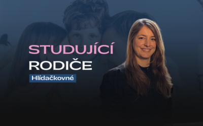 „Hlídačkovné“: Podpora studujících rodičů, která má smysl pro rodiny i společnost