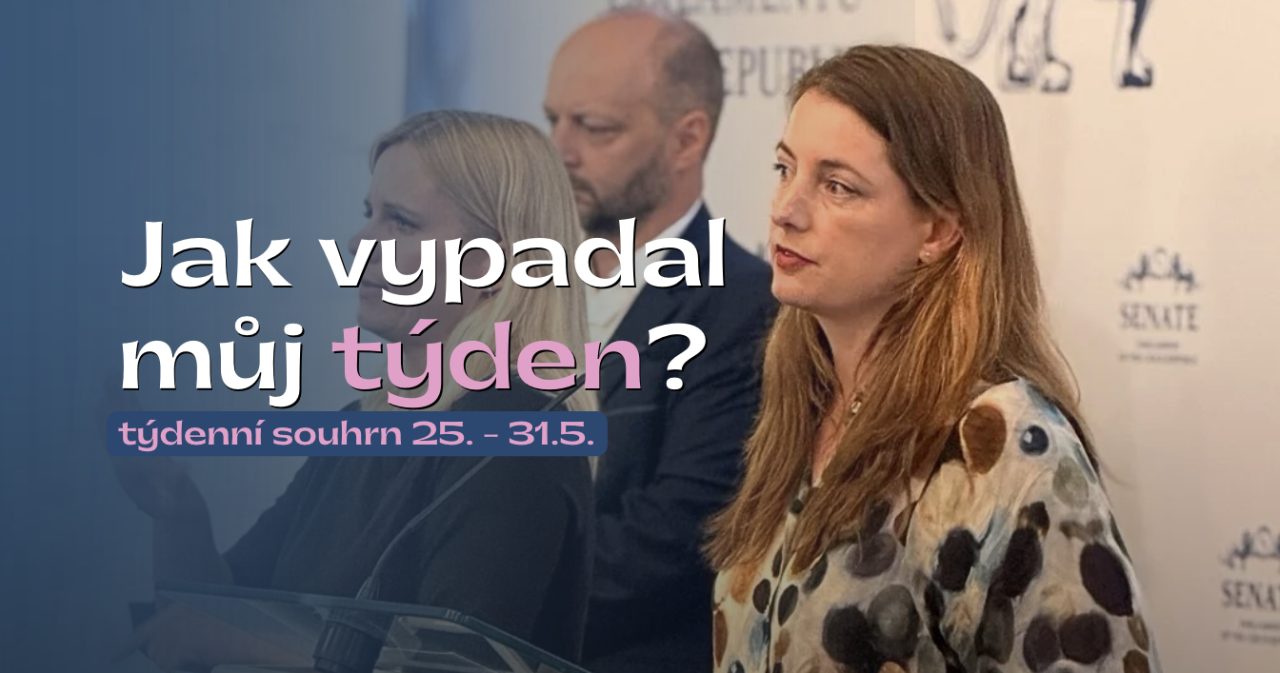 Týden mezi Senátem, rodinou a lidmi v regionu – 25.–31. května 2026