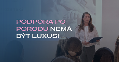 Podpora po porodu nemá být luxus