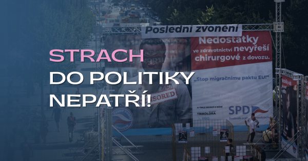 Strach a hledání viníků do politiky nepatří