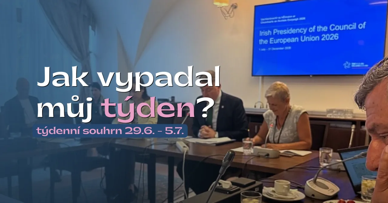 Týden mezi bydlením, Evropou a letními chvílemi s rodinou – 29. června – 5. července 2026